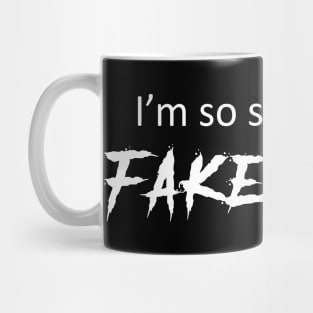 Im so sick of this fake love Mug